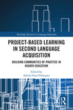 Project-Based Learning in Second Language Acquisition : Building Communities of Practice in Higher Education - Adrian Gras-Velazquez