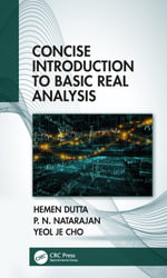 Concise Introduction to Basic Real Analysis - Hemen Dutta