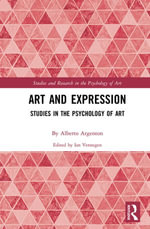 Art and Expression : Studies in the Psychology of Art - Alberto Argenton
