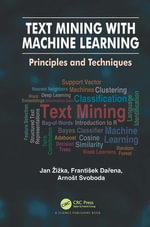Text Mining with Machine Learning : Principles and Techniques - Jan ika