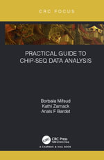 Practical Guide to ChIP-seq Data Analysis : Focus Computational Biology Series - Borbala Mifsud