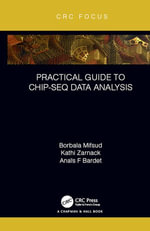 Practical Guide to ChIP-seq Data Analysis : Focus Computational Biology Series - Borbala Mifsud