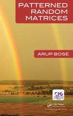 Patterned Random Matrices - Arup Bose