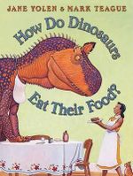 How Do Dinosaurs Eat Their Food? : How Do Dinosaurs...? - Jane Yolen