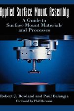 Applied Surface Mount Assembly : A guide to surface mount materials and processes - Robert J. Rowland