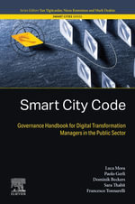 Smart City Code : Governance Handbook for Digital Transformation Managers in the Public Sector - Luca Mora