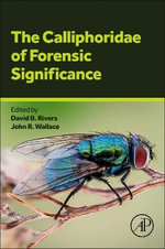 The Calliphoridae of Forensic Significance - David B.  Rivers