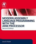 Modern Assembly Language Programming with the ARM Processor - Larry D Pyeatt