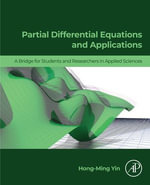 Partial Differential Equations and Applications : A Bridge for Students and Researchers in Applied Sciences - Hong-Ming Yin