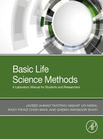 Basic Life Science Methods : A Laboratory Manual for Students and Researchers - Javeed Ahmad Tantray