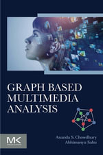 Graph Based Multimedia Analysis - Ananda S Chowdhury