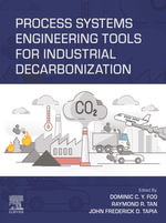 Process Systems Engineering Tools for Industrial Decarbonization - Dominic Foo