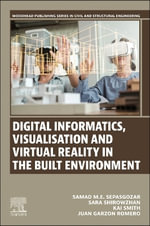 Digital Informatics, Visualisation and Virtual Reality in the Built Environment : Woodhead Publishing Series in Civil and Structural Engineering - Juan Garzon, Masters in Construction and Property Management  Romero