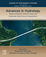 Advances in Hydrology : Spatial Intelligence, Climate Change, and Sustainable Water Resource Management - Mika  Sillanpaa