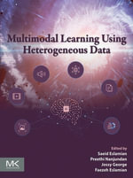 Multimodal Learning Using Heterogeneous Data - Saeid Eslamian