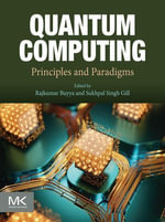 Quantum Computing : Principles and Paradigms - Rajkumar Buyya