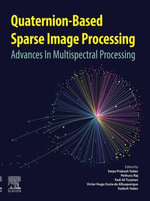 Quaternion-Based Sparse Image Processing : Advances in Multispectral Processing - Satya Prakash Yadav