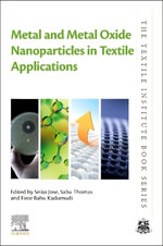 Metal and Metal Oxide Nanoparticles in Textile Applications : Textile Institute Book - Seiko Jose