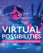 Virtual Possibilities : Extended Reality As Assistive Technology for Inclusive Care - Samiya Khan
