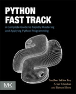 Python Fast Track : A Complete Guide to Rapidly Mastering and Applying Python Programming - Sanjiban Sekhar  Roy