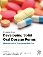 Developing Solid Oral Dosage Forms : Pharmaceutical Theory and Practice - Yihong Qiu