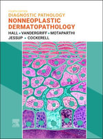 Diagnostic Pathology : Nonneoplastic Dermatopathology - E-Book - Brian J. Hall