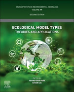 Ecological Model Types : Theories and Applications - Sovan  Lek