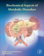Biochemical Aspects of Metabolic Disorders : Biochemical Aspects of Metabolic Disorders Volume 2 - Muhammad Sajid Hamid Akash