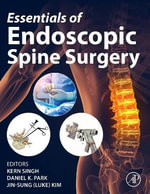 Essentials of Endoscopic Spine Surgery - Daniel K., MD  Park
