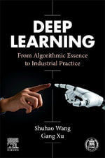 Deep Learning : From Algorithmic Essence to Industrial Practice - Shuhao Wang