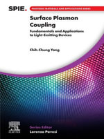 Surface Plasmon Coupling : Fundamentals and Applications to Light-Emitting Devices - Chih-Chung Yang