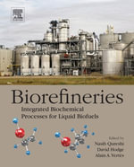 Biorefineries : Integrated Biochemical Processes for Liquid Biofuels - Nasib Qureshi