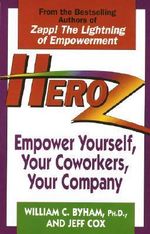 Empower Yourself, Your Co-Workers : Empower Yourself, Your Coworkers, Your Company - Jeff Cox