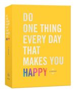 Do One Thing Every Day That Makes You Happy : A Journal - Robie Rogge