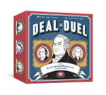 Deal or Duel: An Alexander Hamilton Card Game : Break The Bank ... Or Die Trying! - Potter