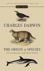 The Origin of Species : 150th Anniversary Edition - Charles Darwin