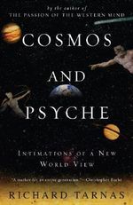 Cosmos and Psyche : Intimations of a New World View : Intimations of a New World View - Richard Tarnas