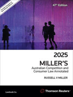 Miller's Australian Competition and Consumer Law Annotated 47th Edition - Russell Miller
