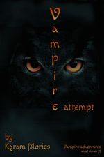 Vampire Attempt - Karam Mories