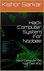 Hack Computer System For Noobee - Kishor Sarkar X