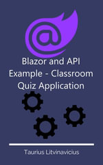Blazor and API Example : Classroom Quiz Application - Taurius Litvinavicius