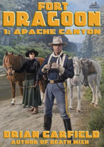 Apache Canyon : Fort Dragoon, #1 - Brian Garfield