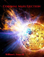 Coronal Mass Ejection - William L. Truax