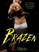 Brazen - C. Davis