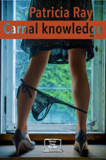 Carnal Knowledge : Stories from the Box, #3 - Patricia Ray