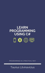 Learn Programming Using C# - Taurius Litvinavicius