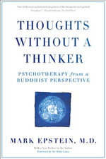 Thoughts Without a Thinker : Psychotherapy from a Buddhist Perspective - Mark Epstein