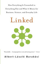 Linked : How Everything is Connected to Everything Else and What it Means for Business, Science, and Everyday Life - Albert-Laszlo Barabasi