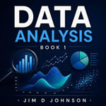 Data Analysis : Book 1 - Jim D Johnston
