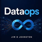 DataOps - Jim D Johnston